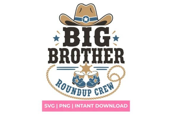 Big Brother Roundup Crew Cowboy SVG: The Ultimate Creative Asset