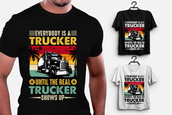 Everybody is a Trucker T-Shirt Design: A Bold Statement for Creators