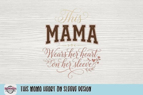 This Mama Wears Her Heart On Her Sleeve Design